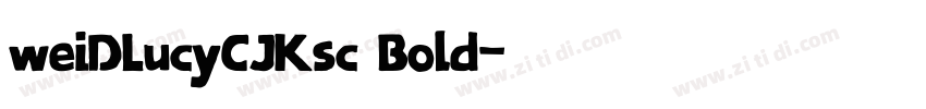 weiDLucyCJKsc Bold字体转换